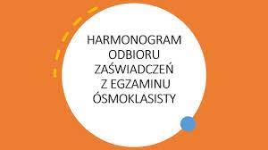 Harmonogram odbioru zaświadczeń z egzaminu ósmoklasisty