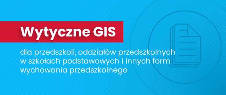 Wytyczne Głównego Inspektora Sanitarnego dotyczące pracy i nauki w przedszkolach i oddziałach przedszkolnych
